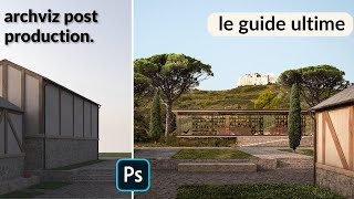 Post-Production RENDU D'Architecture avec Photoshop - Guide Complet ( archviz )