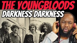 THE YOUNGBLOODS Darkness Darkness REACTION - A serious fusion of sounds! First time hearing
