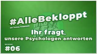 #AlleBekloppt #06 🙋 Ihr fragt, unsere Psychologen antworten 🧏🤯