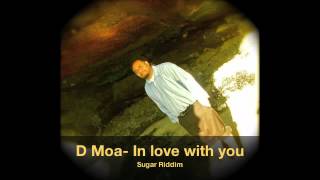 D Moa- In love with you (Sugar Riddim)