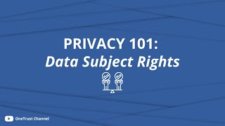 Privacy 101: Data Subject Rights