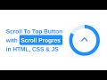 How to Make Scroll To Top Button with Scroll Progress in HTML, CSS & JS