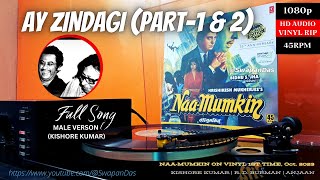 Kishore Kumar | RD Burman |  Ay Zindagi - FULL SONG (Part-1 & 2) | NAA-MUMKIN (1988) | HQ Vinyl Rip
