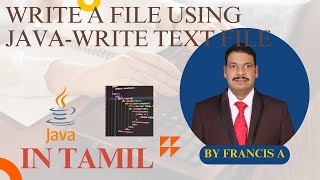 write a text file using java | in Tamil |Computer 360 (FRANCIS.A)