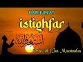 Istighfar | Hari Jum'at | Full 1 Jam Menentramkan | Astaghfirullah Robbal Baroya