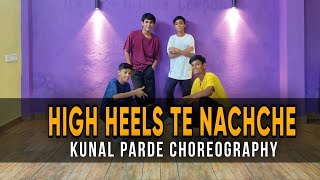 High Heels Te Nachche - Ki & Ka | Kunal Parde Dance Choreography