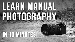 How to Shoot Manual Photography in 10 Minutes | Learn Photography