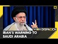 Iran's supreme leader issues warning to Saudi for normalising ties with Israel | WION Dispatch