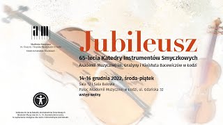 Jubileusz 65-lecia Katedry Instrumentów Smyczkowych | koncert II