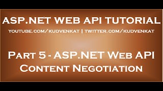 Part 5 ASP NET Web API Content Negotiation