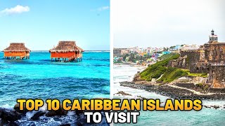 Escape to Paradise: Discover the Top 10 Caribbean Islands