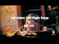 Best Night Hours Of Atif Aslam 💕 Lofi Songs To Study \Chill \Relax \Refreshing #atifaslam