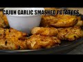 CAJUN GARLIC SMASHED POTATOES