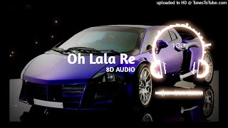 Ooo Lala Re | Tarzan - The Wonder Car | 8D Audio Songs | Use Headphones