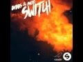 DVBBS & MOTI - Switch (Original Mix)