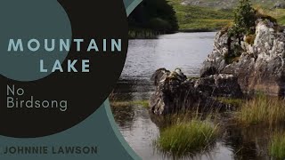 Relaxing Waves Nature Sounds - Mountain Lake 8 Hour Version - Meditation Series Ep.3