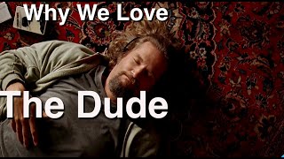 The Big Lebowski -  Why Do We Love The Dude?