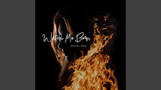 Watch Me Burn