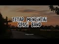 Tetap Mencintai - Spasi Band | (Official Musik Lyrics)