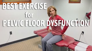 Best Exercise for Pelvic Floor Dysfunction shown by Core Pelvic Floor Therapy