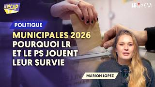 MUNICIPALES 2026 : POURQUOI LR ET LE PS JOUENT LEUR SURVIE