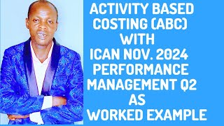Activity Based Costing (ABC): Performance Management - ICAN, ACCA, CPA, CFA, ICAG, ICAEW, ZICA,CIMA