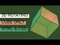3d rotating cube in html and css