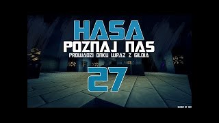 HASA - Poznaj Nas #27 - POWRÓT DO SERII!