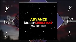 Advance Merry Christmas to you all my friend_xml/whatsApp status/Am preset/xmlfile🔰