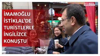 İmamoğlu, İstiklal'de turistlerle İngilizce konuştu: Yanına gelen kadınla diyaloğu dikkat çekti...