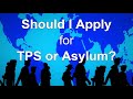 Determining Eligibility for Temporary Protected Status (TPS) or Asylum