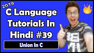 Unions In C: C Tutorial In Hindi #39