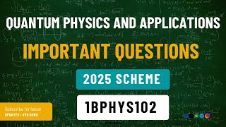 1BPHYS102 Quantum Physics and Applications Important Questions | 1BPHYS102 | 1BPHYS202 | CSE Stream