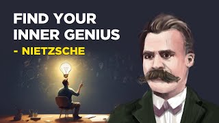 How To Find Your Inner Genius - Friedrich Nietzsche (Existentialism)