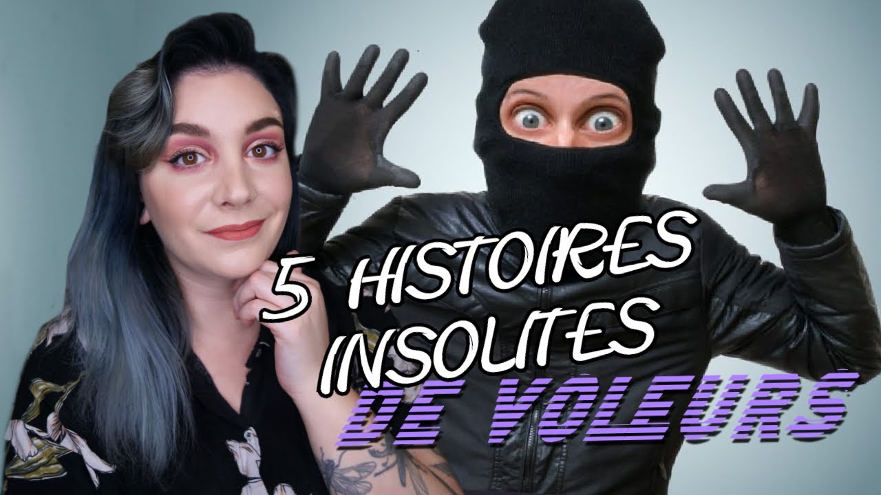 5 HISTOIRES Insolites De VOLEURS - YouTube