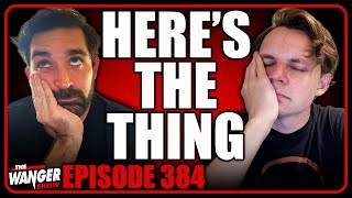 Here's the Thing... | Wanger Show 384