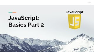 JavaScript Basics: Part 2