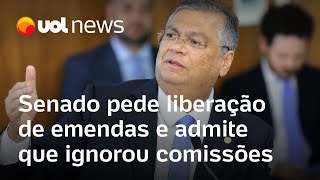 Senado admite que comissões não aprovaram emendas, mas pede a Dino liberação da verba