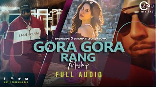 Gora Gora Rang ft. Sonam bajwa | Imran Khan X Bohemia | C Boy Mixtape 2023