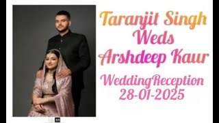 Taranjit Singh Weds Arshdeep Kaur..WeddingReception..28-01-2025..