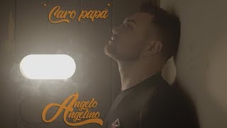 Angelo Angelino - Caro Papà (Official Video 2018)