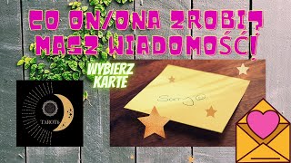 Co on/ona zrobi ? 🤷🏼‍♀️💕😊😍 Wybierz karte tarot 🔮 + wiadomość 💌💌💌❤️