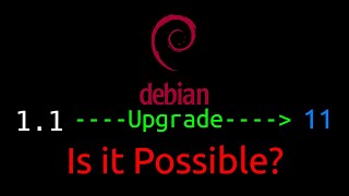 Is it Possible to Upgrade Debian 1.3 to Debian 11?