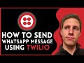How To Send WhatsApp Message Using Twilio | Easy & Fast