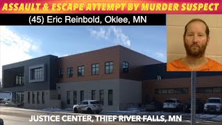 Murder Suspect, Eric Reinbold Now Charged With Assault & Attempted Escape