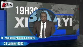 Xibaar Yi 19h30 du 23 Janvier 2025 présenté par Mamadou Mouhamed Ndiaye