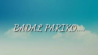 Badal pariko - Lyrics video