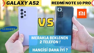 Samsung Galaxy A52 vs Redmi Note 10 Pro Karşılaştırma Hangisini Almalıyız?