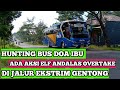 Elf Andalas Overtake Di Jalur Ekstrim Gentong Edisi Hunting Bus Primajasa Super dan Doa Ibu Cikarang