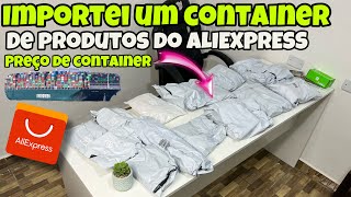 Importei um CONTAINER de produtos do ALIEXPRESS - será que valeu a pena ? TEVE TAXA ?